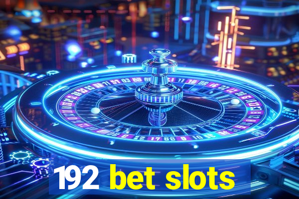 192 bet slots